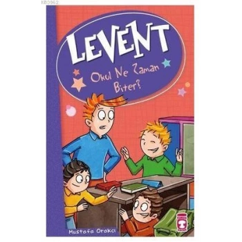 Levent Okul Ne Zaman Biter - (Levent Ve Tayfası 2)-Mustafa Orakçı - Timaş Yayınları