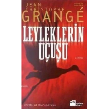 Leyleklerin Uçuşu - Jean-Christophe Grange - Doğan Yayınları