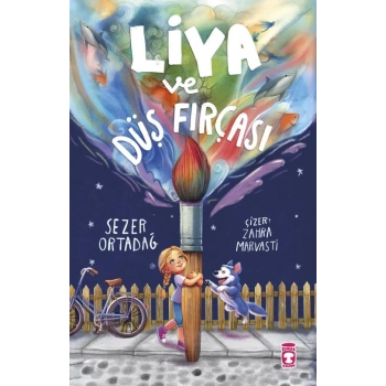 Liya Ve Düş Fırçası-Sezer Ortadağ-Timaş Çocuk