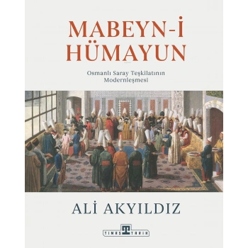 MABEYN-İ HÜMAYUN / ALİ AKYILDIZ / TİMAŞ YAYINLARI
