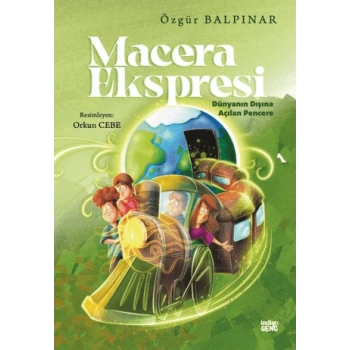 Macera Ekspresi Dünyanın Dışına Açılan Kapı - Özgür Balpınar - İndigo Çocuk