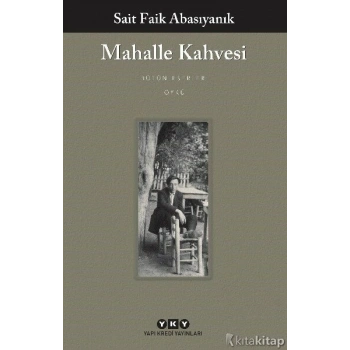 Mahalle Kahvesi-Sait Faik Abasıyanık-Yapı Kredi Yayınları