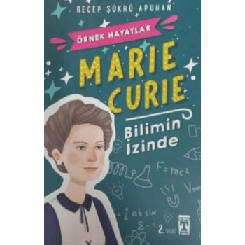 Mariie Cruie Bilimin İzinde - Recep Şükrü Apuhan - Genç Timaş