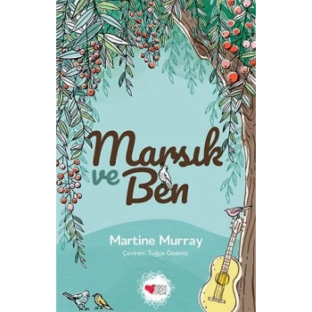 Marsık ve Ben - Martine Murray - Can Çocuk Yayınları
