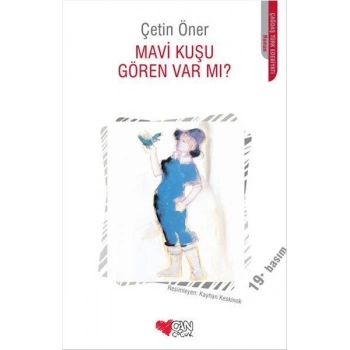Mavi Kuşu Gören Var Mı? - Çetin Öner - Can Çocuk Yayınları