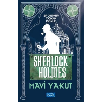 MAVİ YAKUT-SHERLOCK HOLMES - SİR ARTHUR CONAN DOYLE - PARILTI YAYINLARI
