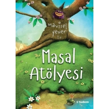 Mavisel Yener İle Masal Atölyesi-Mavisel Yener-Tudem Yayınları