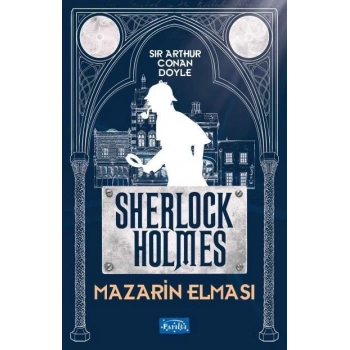 MAZARİN ELMASI-SHERLOCK HOLMES - SİR ARTHUR CONAN DOYLE - PARILTI YAYINLARI