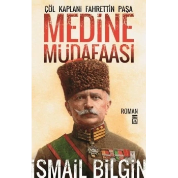 Medine Müdafaası - İsmail Bilgin - Timaş Yayınları