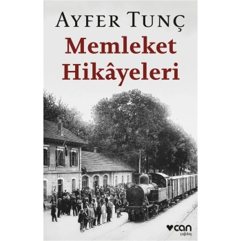 Memleket Hikayeleri-Ayfer Tunç-Can Yayınları