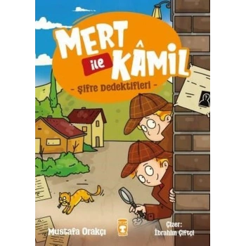 Mert İle Kamil-Şifre Dedektifleri-Mustafa Orakçı-Timaş Çocuk Yayınları