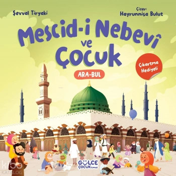 Mescidi Nebevi Ve Çocuk-Şevval Tiryaki-Gülce Çocuk