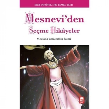 Mesnevi’ den Seçme Hikâyeler - Mevlânâ Celaleddin RUMİ - Ema Yayınları