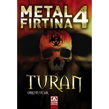 Metal Fırtına 4 Turan-Orkun Uçar-Altın Kitaplar