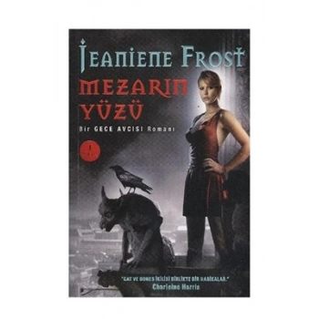 Mezarın Yüzü - Bir Gece Avcısı Dünyası Romanı - Jeaniene Frost - Artemis Yayınları