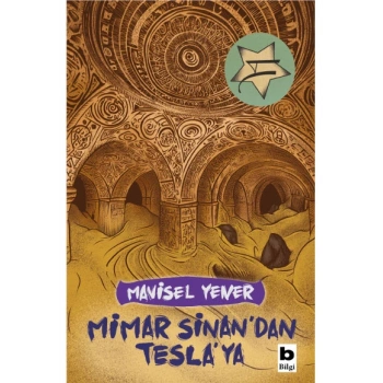 Mimar Sinan dan Tesla ya -Mavisel Yener- Bilgi Yayınevi