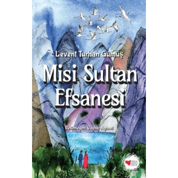 Misi Sultan Efsanesi - Levent Turhan Gümüş - Can Yayınları