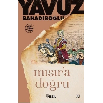 Mısır’a Doğru - Yavuz Bahadıroğlu - Nesil Yayınları