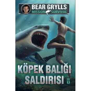 Mission Survival -Köpek Balığı Saldırısı - Bear Grylls - Genç Timaş