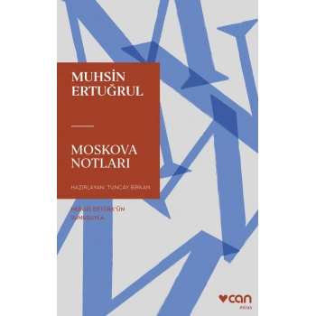 Moskova Notları-Muhsin Ertuğrul-Can Yayınları
