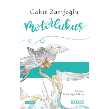 Motorlu Kuş - Cahit Zarifoğlu - Ketebe Yayınları