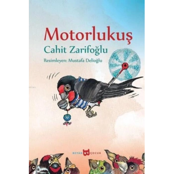 Motorlu Kuş(Resimli) - Cahit Zarifoğlu - Beyan Yayınları