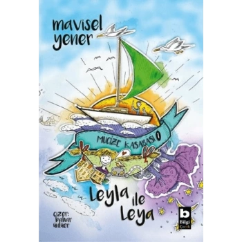 Mucize Kasabası 1-Leyla İle Leya - Mavisel Yener - Bilgi Yayınevi