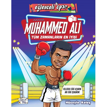 Muhammed Ali-Tüm Zamanların En İyisi-Hüseyin Keleş-Eğlenceli Bilgi Yayınları