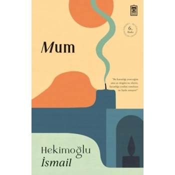 Mum-Hekimoğlu İsmail-Timaş İnanç