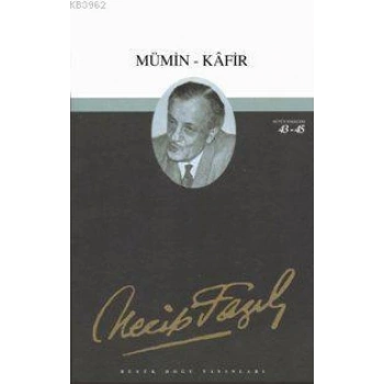 Mümin Kafir - Necip Fazıl Kısakürek - Büyük Doğu Yayınları