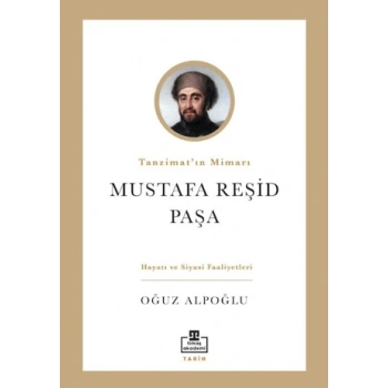 Mustafa Reşid Paşa-Oğuz Alpoğlu-Timaş Akademi
