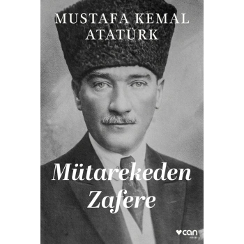 Mütarekeden Zafere-Mustafa Kemal Atatürk-Can Yayınları