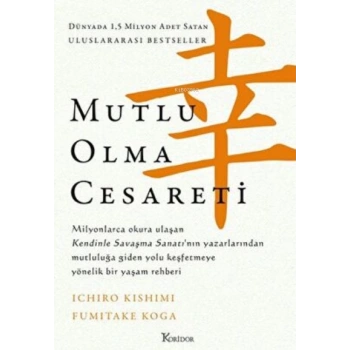 Mutlu Olma Cesareti - Fumitake Koga - Koridor Yayınları
