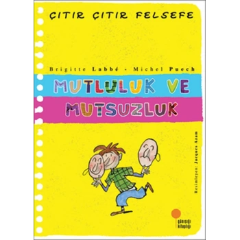 Mutluluk ve Mutsuzluk - Çıtır Çıtır Felsefe 12 - Michel Puech, Brigitte Labbe - Günışığı Kitaplığı