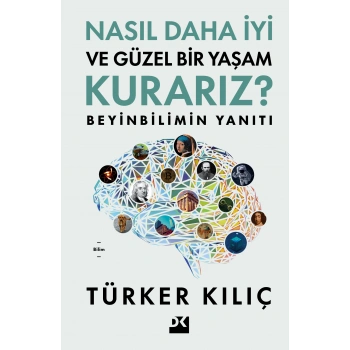 Nasıl Daha İyi Ve Güzel Bir Yaşam Kurarız-Türker Kılıç-Doğan Kitap