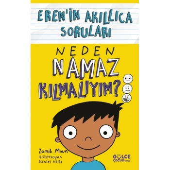 Neden Namaz Kılmalıyım-Erenin Akıllıca Soruları-Zanib Mian-Gülce Çocuk Yayınları