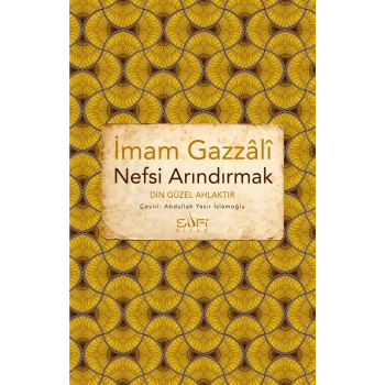 Nefsi Arındırmak - İmam Gazali - Sufi Kitap Yayınları