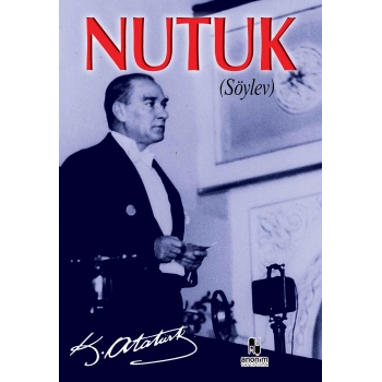 Nutuk Söylev - Mustafa Kemal Atatürk - Anonim Yayınları