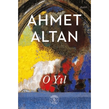 O Yıl - Ahmet Altan - Everest Yayınları