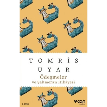 Ödeşmeler ve Şahmeran Hikâyesi-Tomris Uyar-Can Yayınları