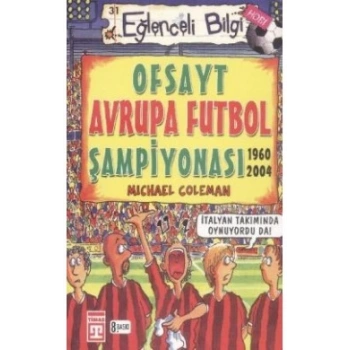 Ofsayt Avrupa Futbol Şampiyonası(1960-2004) - Michael Coleman - Eğlenceli Bilgi Yayınları