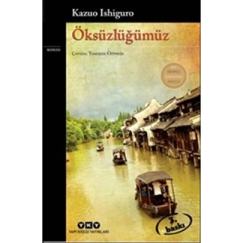 Öksüzlüğümüz -  Kazuo Ishiguro - Yapı Kredi Yayınları