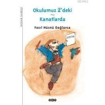 Okulumuz 2deki-Kanatlarda - Fazıl Hüsnü Dağlarca - Yapı Kredi Yayınları