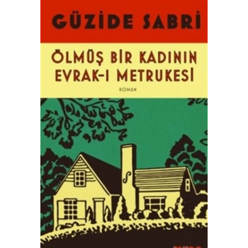 Ölmüş Bir Kadının Evrak-ı Metrukesi- Güzide Sabri - Can Yayınları