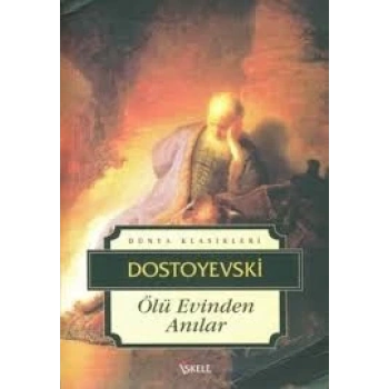Ölü Evinden Anılar - Dostoyevski - İskele Yaynları