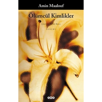 Ölümcül Kimlikler - Amin Maalouf - Yapı Kredi Yayınları