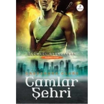 Ölümcül Oyuncaklar Serisi 3.Kitap - Camlar Şehri - Cassandra Clare - Artemis Yayınları