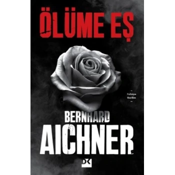 ÖLÜME EŞ - BERNHARD AİCHNER - DOĞAN KİTAP