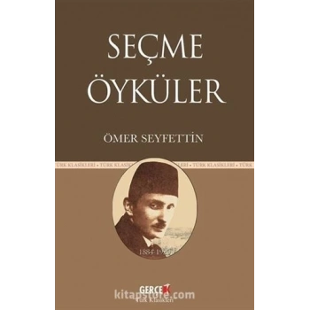 Ömer Seyfettin Seçme Hikayeler - Gerçek Yayınları