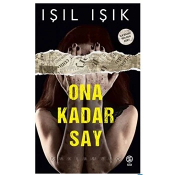 Ona Kadar Say-Saklambaç- Işıl Işık - Sia Kitap